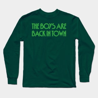 The Boys Are Back In Town Long Sleeve T-Shirt